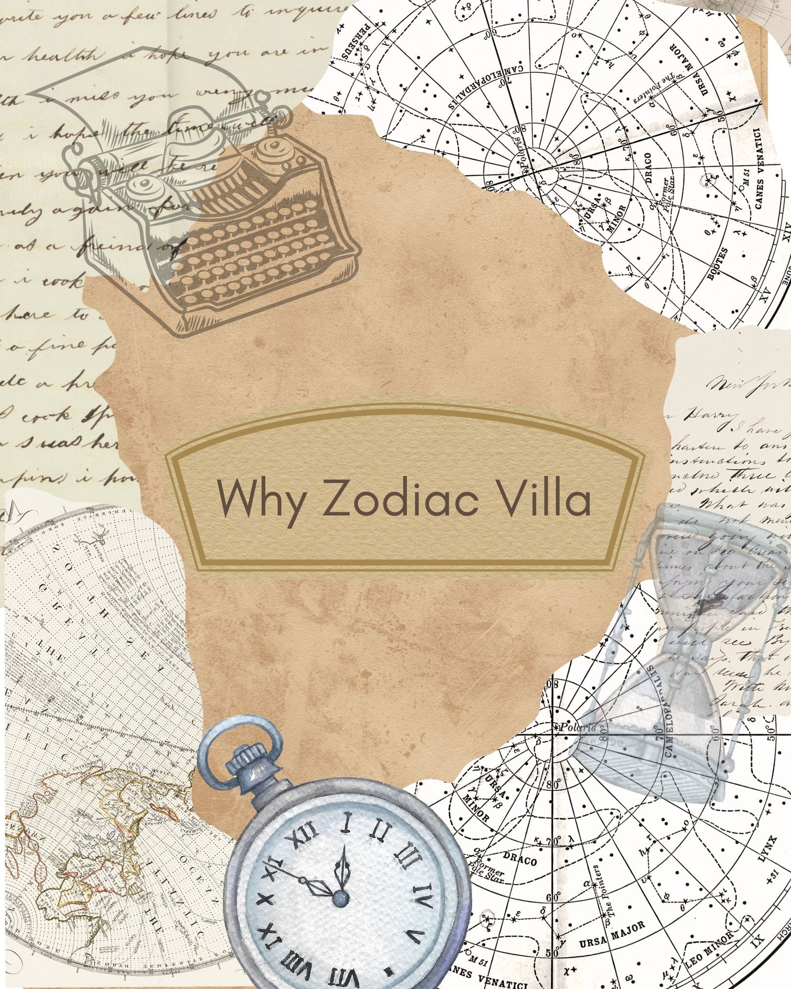 Why Choose Zodiac Villa Why Zodiac Villa collage with vintage maps, star charts, typewriter, pocket watch, and hourglass that symbolise time, craft, and cosmic mapping.